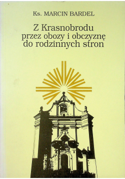 Z Krasnobrodu przez obozy i obczyznę do rodzinnych stron