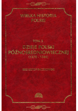 Dzieje Polski późnośredniowiecznej 1370  1506 Tom III