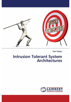 Intrusion Tolerant System Architectures