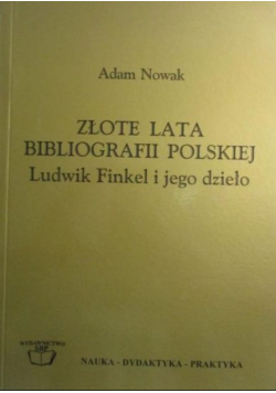 Złote lata bibliografii polskiej Ludwik Finkel