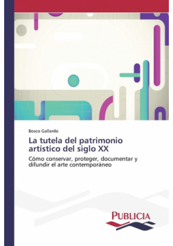 La tutela del patrimonio artístico del siglo XX