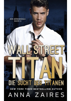 Wall Street Titan - Die Sucht des Titanen
