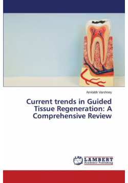 Current trends in Guided Tissue Regeneration