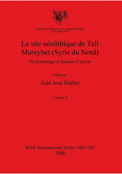 Le site néolithique de Tell Mureybet (Syrie du Nord), Volume II