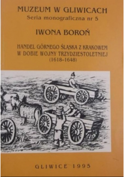 Handel Górnego Śląska z Krakowem w dobie wojny trzydziestoletniej