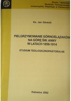 Pielgrzymowanie Górnoślązaków Na Górę Św Anny W latach 1859 - 1914