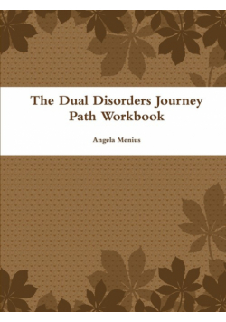 The Dual Disorders Journey Path Workbook