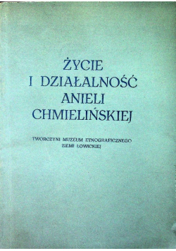 Życie i działalność Anieli Chmielińskiej