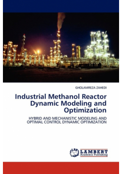 Industrial Methanol Reactor Dynamic Modeling and Optimization