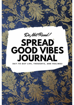 Do Not Read! Spread Good Vibes Journal