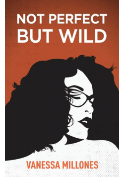 Not Perfect, But Wild