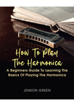 How To Play The Harmonica