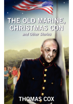 The Old Marine, Christmas Con and Other Stories