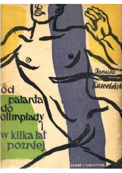 Od Palanta do Olimpiady i w kilka lat poźniej
