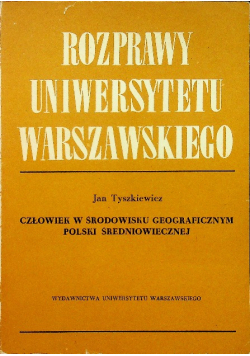 Człowiek w środowisku geograficznym Polski średniowiecznej