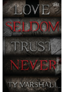 Love Seldom. Trust Never