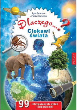 Dlaczego  Ciekawi świata 99 intrygujących pyta