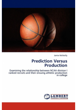 Prediction Versus Production