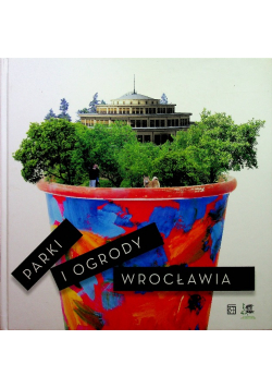 Parki  i Ogrody Wrocławia
