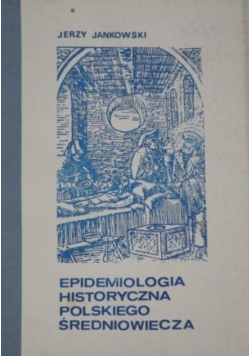 Epidemiologia historyczna polskiego średniowiecza
