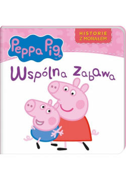 Peppa Pig Historie z morałem Wspólna zabawa Nowa