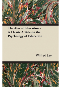 The Aim of Education - A Classic Article on the Psychology of Education