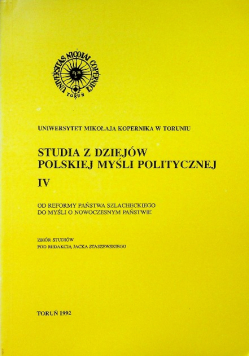 Studia z dziejów Polskiej myśli politycznej IV