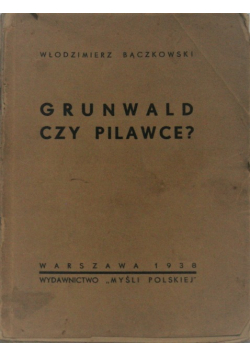 Grunwald czy Pilawce 1938 r