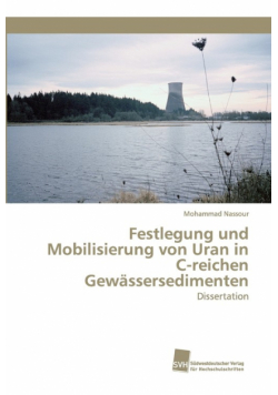 Festlegung und Mobilisierung von Uran in C-reichen Gewässersedimenten