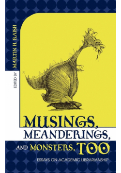 Musings, Meanderings, and Monsters, Too