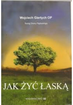 Jak żyć Łaską