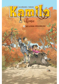 Kamila i konie T.3 Na łonie przyrody
