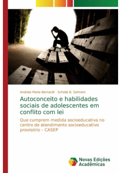 Autoconceito e habilidades sociais de adolescentes em conflito com lei