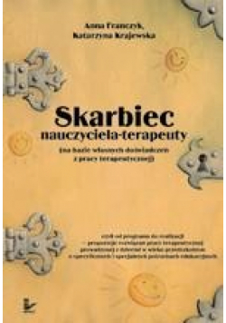 Skarbiec nauczyciela-terapeuty (na bazie własnych doświadczeń z pracy terapeutycznej)
