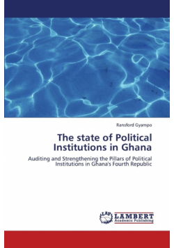 The State of Political Institutions in Ghana