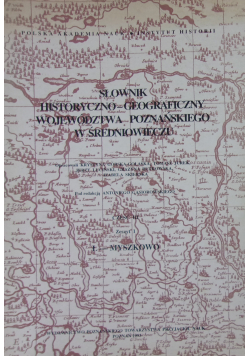 Słownik historyczno - geograficzny województwa poznańskiego w średniowieczu część III zeszyt I