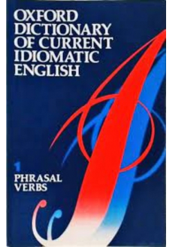 Oxford Dictionary Of Current Idiomatic English Volume 1