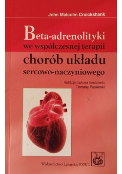 Beta-adrenolityki we współczesnej terapii chorób układu sercowo naczyniowego