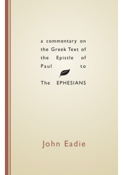 A Commentary on the Greek Text of the Epistle of Paul to the Ephesians