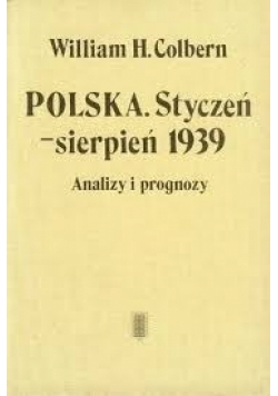 Polska Styczeń - sierpień 1939 analizy i prognozy
