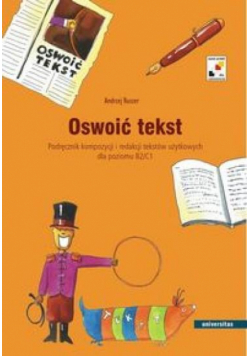 Oswoić tekst. Podręcznik kompozycji...
