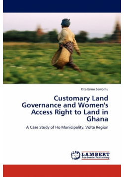 Customary Land Governance and Women's Access Right to Land in Ghana