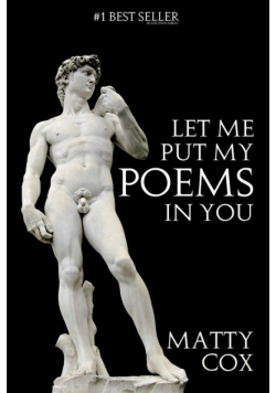 Let Me Put My Poems In You
