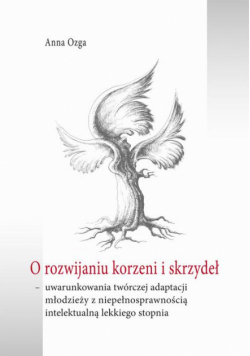 O rozwijaniu korzeni i skrzydeł