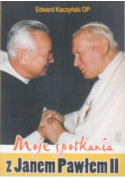 Moje spotkania z Janem Pawłem II