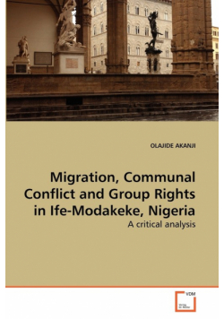 Migration, Communal Conflict and Group Rights in Ife-Modakeke, Nigeria