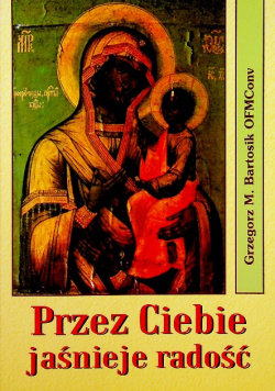Przez ciebie jaśnieje radość