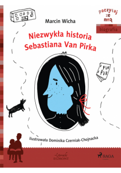 POCZYTAJ ZE MNĄ. Niezwykła historia Sebastiana Van Pirka