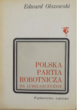 Polska partia robotnicza na Lubelszczyźnie