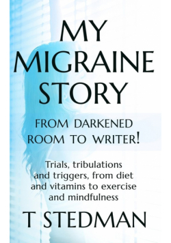 My Migraine Story - From Darkened Room to Writer!